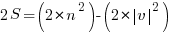 2 S = (2*n ^ 2)- (2*delim{|} v {|} ^ 2)