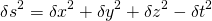 \begin{equation*}    {\delta s^2 = \delta x^2 + \delta y^2 + \delta z^2 - \delta t^2  } \end{equation*}